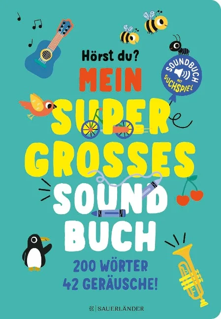 »Hörst du ...? Mein supergroßes Soundbuch«  — FISCHER SAUERLÄNDER