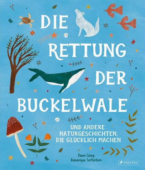 »Die Rettung der Buckelwale und andere Naturgeschichten, die glücklich machen« — PRESTEL