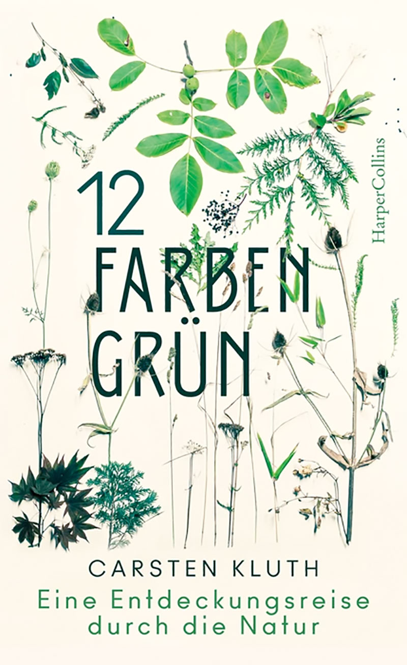 »12 FARBEN GRÜN - EINE ENTDECKUNGSREISE DURCH DIE NATUR« — HARPER COLLINS