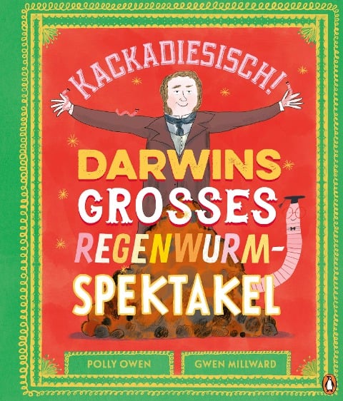 »Kackadiesisch! Darwins großes Regenwurm-Spektakel« — PENGUIN JUNIOR