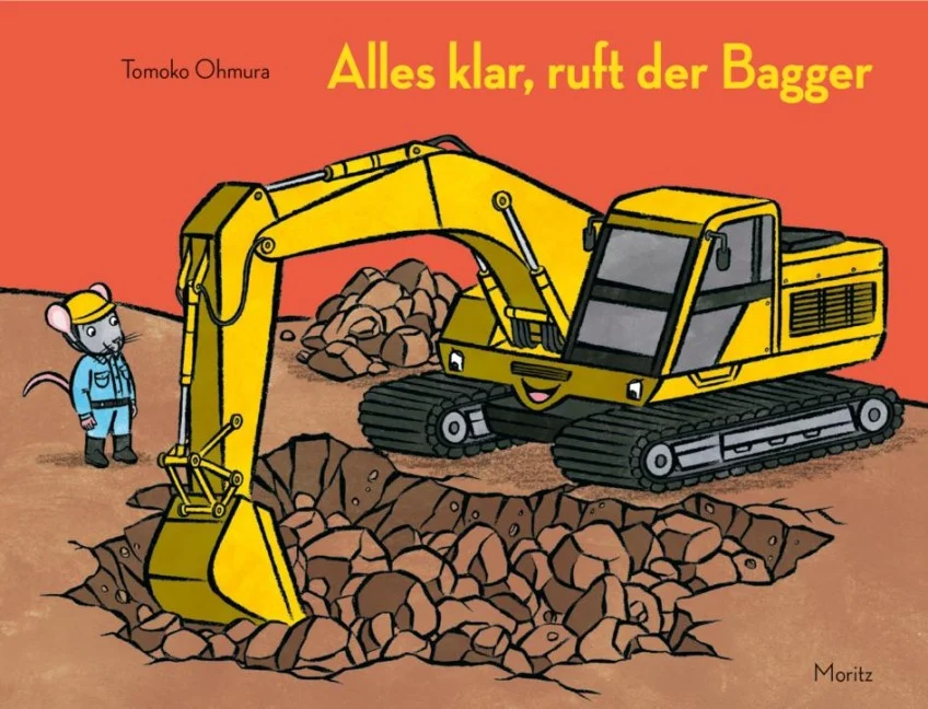 »Alles klar, ruft der Bagger« — MORITZ