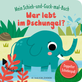 »Mein Schieb & Guck-mal-Buch: Wer lebt im Dschungel?«  — FISCHER SAUERLÄNDER