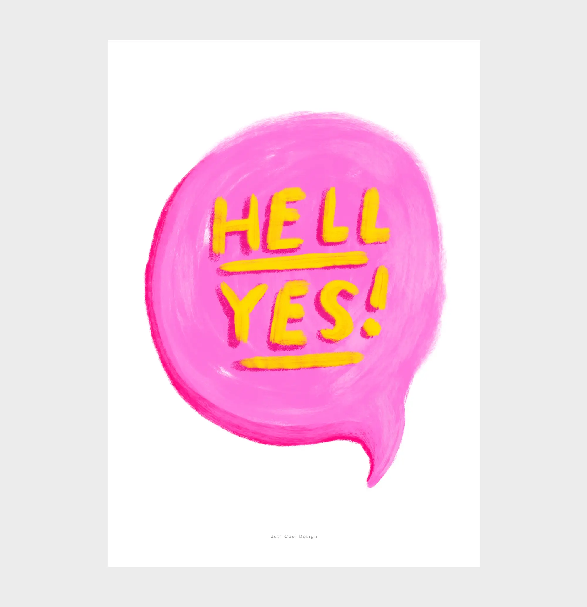 »Hell Yes! pink, Zitat Poster«  — Just Cool Design