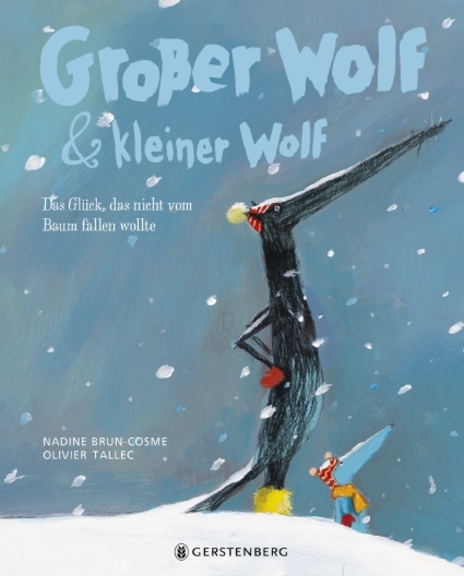 »GROßER WOLF & KLEINER WOLF - DAS GLÜCK, DAS NICHT VOM BAUM FALLEN WOLLTE«  —  GERSTENBERG