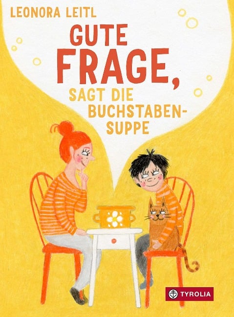 »Gute Frage, sagt die Buchstabensuppe«  — TYROLIA