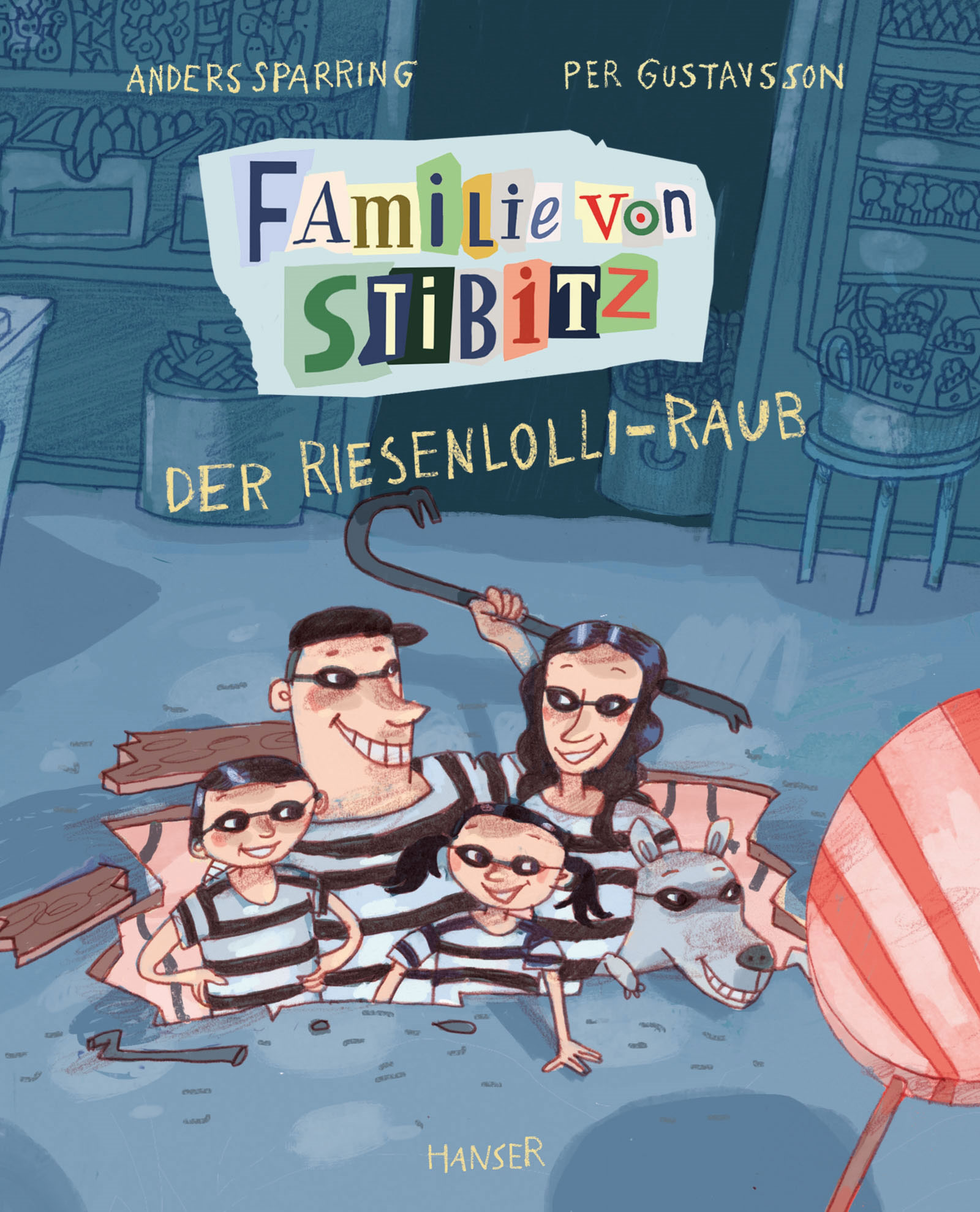 »FAMILIE VON STIBITZ. DER RIESENLOLLI-RAUB. BAND 1« — CARL HANSER