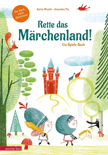 »Rette das Märchenland! - Ein ganz besonderes Du-entscheidest-selbst-Abenteuer« — ANNETTE BETZ