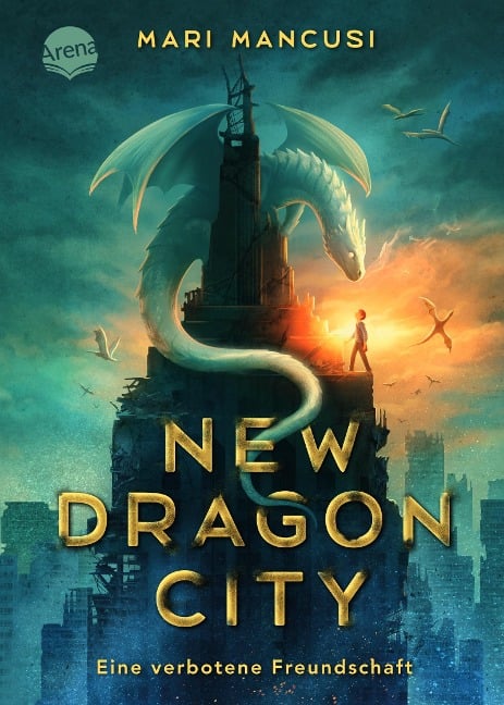 »New Dragon City - Ein Junge. Ein Drache. Eine verbotene Freundschaft« — ARENA