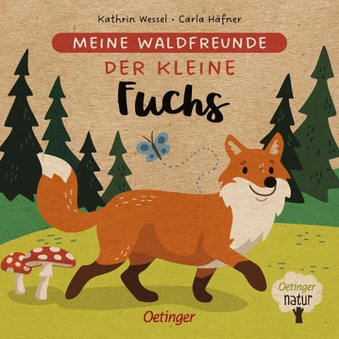 »Meine Waldfreunde. Der kleine Fuchs« — OETINGER