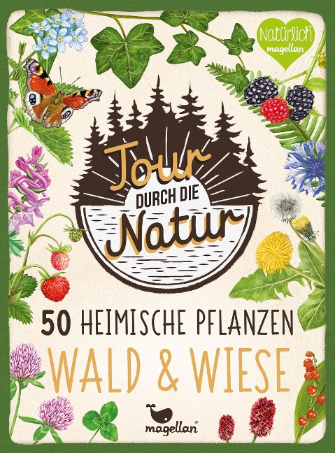 »Tour durch die Natur - 50 heimische Pflanzen - Wald & Wiese« — MAGELLAN