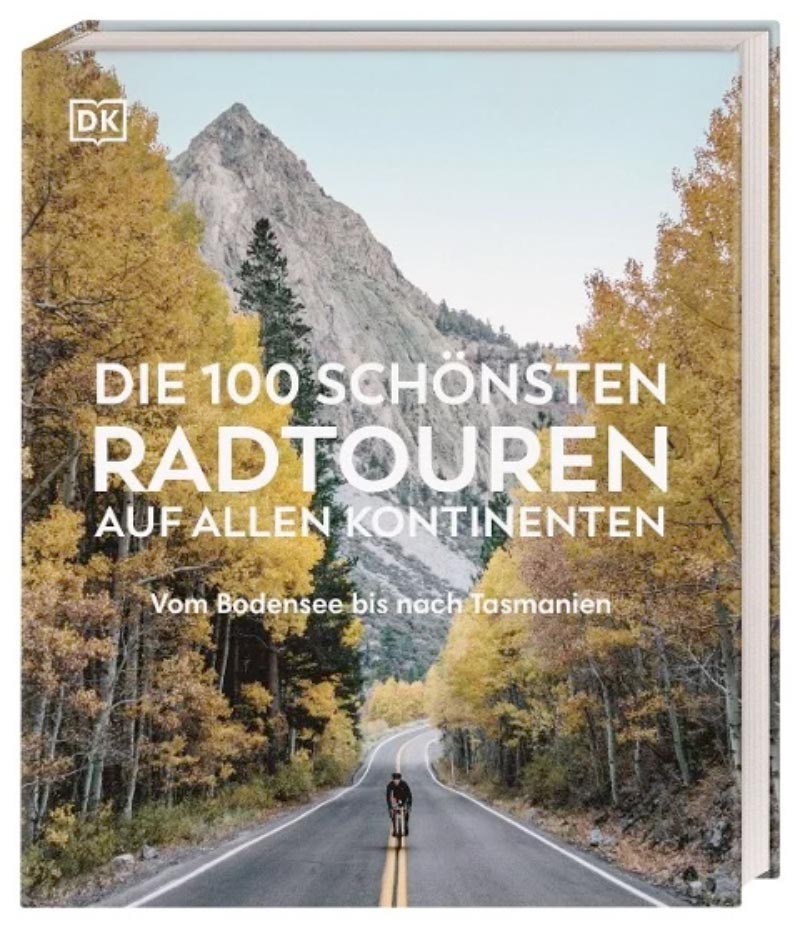 »Die 100 schönsten Radtouren auf allen Kontinenten«  —  DORLING KINDERSLEY