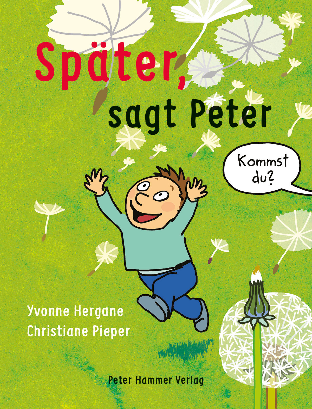»SPÄTER, SAGT PETER«  — PETER HAMMER