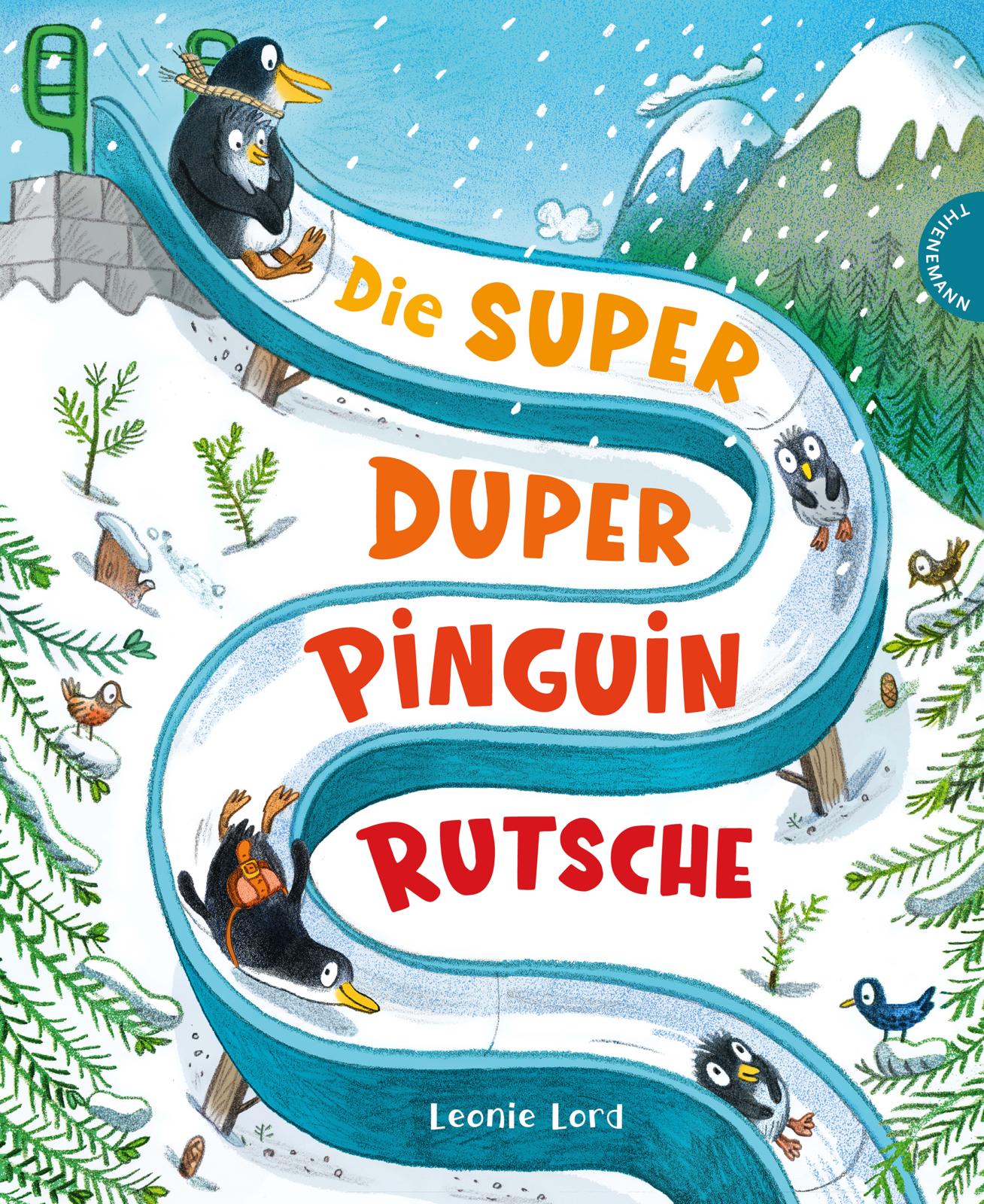 »Die Super Duper Pinguin Rutsche« — THIENEMANN