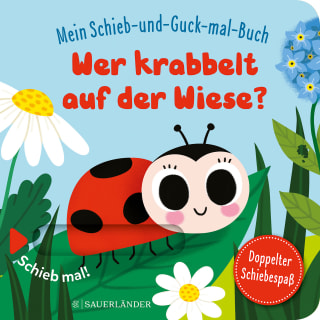 »Mein Schieb & Guck-mal-Buch: Wer krabbelt auf der Wiese?«  — FISCHER SAUERLÄNDER