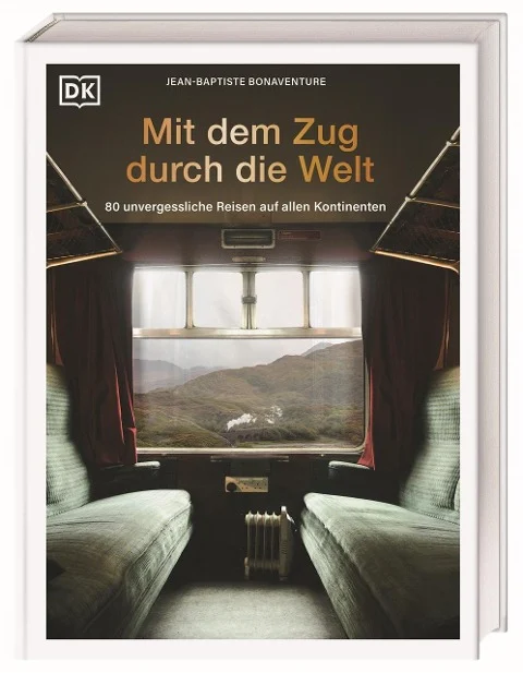 »Mit dem Zug durch die Welt« — DORLING KINDERSLEY