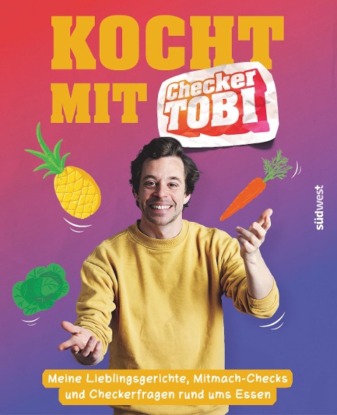 »Kocht mit Checker Tobi - Meine Lieblingsgerichte, Mitmach-Checks und Checker-Fragen rund ums Essen« — SUEDWEST