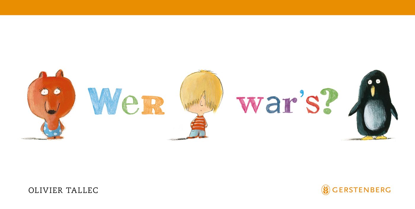 »WER WAR'S?«  — GERSTENBERG